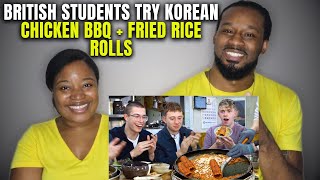 🇰🇷🇬🇧 Americans React quotBritish College Students try Korean Chicken BBQ  Fried Rice rollsquot [upl. by Eynenihc421]