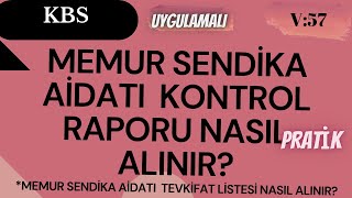 MEMUR SENDİKA AİDATI quotTEVKİFATquot KONTROL RAPORU NASIL ALINIR [upl. by Laure]