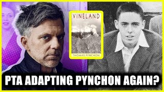 Is Paul Thomas Andersons New Project an Adaptation of Thomas Pynchons quotVinelandquot [upl. by Riehl604]