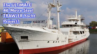 EXCLUSIVE Look At A 46METRE STEEL TRAWLER Yacht Project [upl. by Meridel]