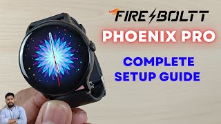 FireBoltt Phoenix Pro Smartwatch Full Setup Guide [upl. by Leroi]