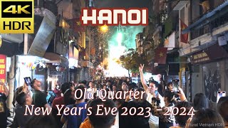 4K HDR  Old Quarter New Years Eve 20232024 Walking Tour  Hanoi Vietnam [upl. by Anitsyrhc]