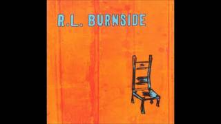 R L Burnside  Got Messed Up [upl. by Neesay]