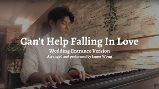 Wedding Entrance X Cant Help Falling In Love  Piano cover by James Wong [upl. by Aklog]