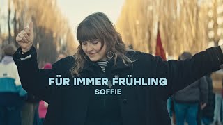 Soffie  Für immer Frühling Offizielles Musikvideo [upl. by Zerla219]