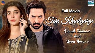 Teri Khudgarzi  Full Film  Danish Taimoor Urwa Hocane  A Love And Hate Story  C3G2F [upl. by Nagol204]