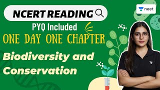 Biodiversity and Conservation  One Day One Chapter  NCERT Reading  PYQ Included  Komal Yadav [upl. by Atinna]