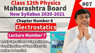 Electrostatic lect 07  Capacitors amp Capacitance Combination of Capacitors in Series amp Parallel [upl. by Lesli]