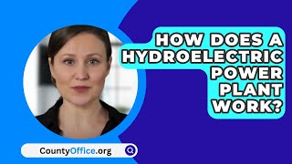 How Does A Hydroelectric Power Plant Work  CountyOfficeorg [upl. by Llyrad641]