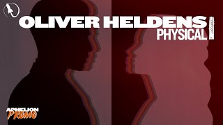 Oliver Heldens  PHYSICAL Extended Mix [upl. by Terrence]