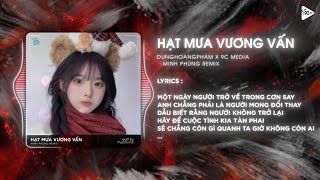 Hạt Mưa Vương Vấn Minh Phùng Remix  DungHoangPham  Hạt Mưa Vương Vấn Anh Giờ Nay Đang Nơi Đâu [upl. by Hannahsohs146]