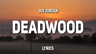 Joe Jordan  Deadwood Lyrics [upl. by Nanreit]