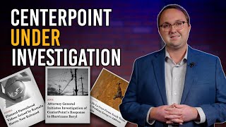 CenterPoint Under Investigation [upl. by Eliathas]