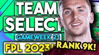 FPL GAMEWEEK 21 TEAM SELECTION  RANK 9K  FANTASY PREMIER LEAGUE TIPS 202324 [upl. by Ennael]