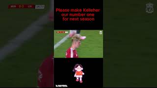 Please make Kelleher Liverpools number one for next season [upl. by Graf]