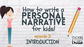 Writing a Personal Narrative for Kids  Episode 3 Writing an Introduction [upl. by Nomad]