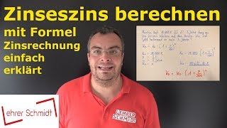 Zinseszins berechnen mit Formel  Zinsrechnung  Zinsjahre berechnen  Lehrerschmidt [upl. by Anasus]