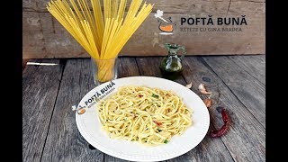 Paste aglio olio peperoncinopaste cu usturoi ulei si ardei iute reteta traditionala italiana [upl. by Weksler]