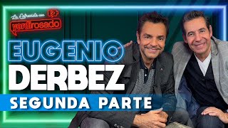 EUGENIO DERBEZ un GENIO de la COMEDIA  SEGUNDA PARTE  La entrevista con Yordi Rosado [upl. by Khichabia]