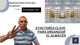 3 FACTORES CLAVE PARA ORGANIZAR EL ALMACÉN  BUENAS PRÁCTICAS DEL ALMACÉN 052 [upl. by Lonier501]