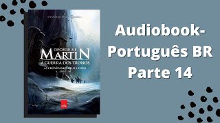 A Guerra dos Tronos Audiobook parte 14 [upl. by Niras]