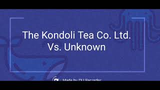 The Kondoli Tea Co Ld Vs Unknown  Separate Legal Entity [upl. by Nehte]