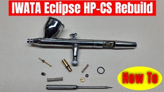 Iwata Eclipse HPCS Airbrush Rebuild  How To [upl. by Nnylacissej525]