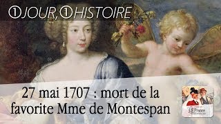 27 mai 1707  mort de la favorite madame de Montespan [upl. by Wyon]