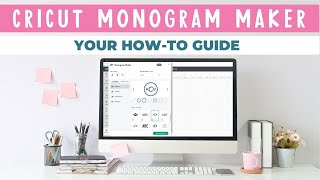 Cricut Monogram Maker Your HowTo Guide [upl. by Aillimac]