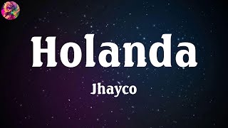 Jhayco  Holanda Letra Spain  Donde Las Musicas [upl. by Ellmyer]