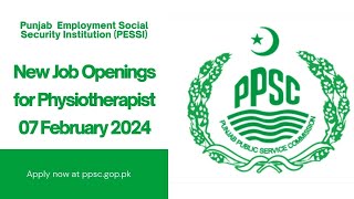 PPSC Latest Jobs for Physiotherapist  07 February 2024  Punjab Public Service Commission [upl. by Elkraps277]