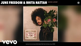 June Freedom Rhita Nattah  Good Lovin Official Audio [upl. by Kimmy462]