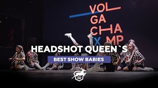 VOLGA CHAMP 2018 IX  BEST SHOW BABIES  HEADSHOT QUEEN’S [upl. by Madea]