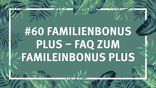 60 Familienbonus Plus  FAQ zum Famileinbonus Plus  Steueraffe Podcast [upl. by Norvall878]