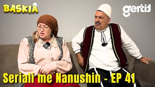 Seriali me Nanushin  Episodi 41  Humor Shqip  Baskia [upl. by Meer654]