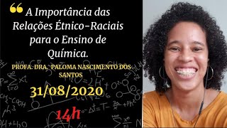 A Importância das Relações ÉtnicoRaciais para o Ensino de Química [upl. by Cedric]