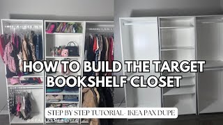 How to Build the Target Bookshelf closet  Step by Step Tutorial  IKEA PAX DUPE DIY CLOSET SYSTEM [upl. by Silvie688]