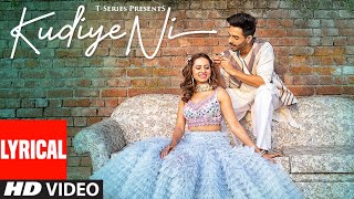 LYRICAL Kudiye Ni Song  Feat Aparshakti Khurana amp Sargun Mehta  Neeti Mohan  New Song 2019 [upl. by Morgana913]