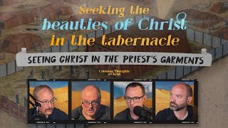 Tabernacle Talk 6 Seeing Christ in the priests garments [upl. by Nnylhtak]