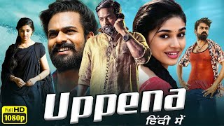 uppena Full Movie In Hindi  Krithi Shetty  Vinay Sethupathi  Panja Vaisshnav Review amp Facts [upl. by Sexela87]