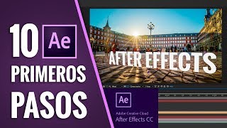 10 PRIMEROS PASOS para usar AFTER EFFECTS CC [upl. by Martinelli235]