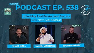 Ep 538 Next Deal podcast  Unlock Real Estate Land Secrets [upl. by Sterling]