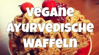 Waffeln hausgemacht mit Waffeleisen Vegan amp Ayurvedisch VEGAN [upl. by Orth]