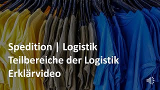 Teilbereiche der Logistik  Erklärvideo  Logistik  Prüfungsvorbereitung Spedition amp Logistik [upl. by Tonkin304]