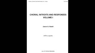 CHORAL INTROITS AND RESPONSES Volume I by Jason A Heald [upl. by Aidnahs]