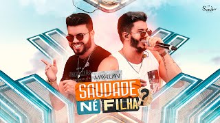 Max e Luan  Saudade Né Filha Clipe Oficial [upl. by Dorinda927]