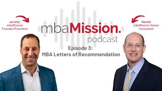 MBA Letters of Recommendation  The mbaMission Podcast Ep 3 [upl. by Gytle]