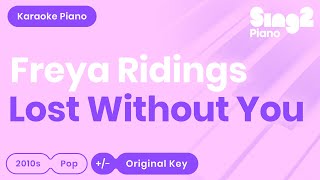 Freya Ridings  Lost Without You Piano Karaoke [upl. by Fedora]