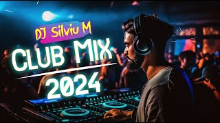 Music Mix 2024  Party Club Dance 2024  Best Remixes Of Popular Songs 2024 MEGAMIX DJ Silviu M [upl. by Uriah]