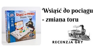 WSIĄŚĆ DO POCIĄGU ZMIANA TORU Gra z serii Logiquest [upl. by Remmos]